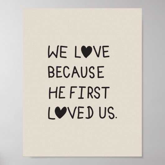 We Love Because He First Loved Us Typography ポスター (正面)