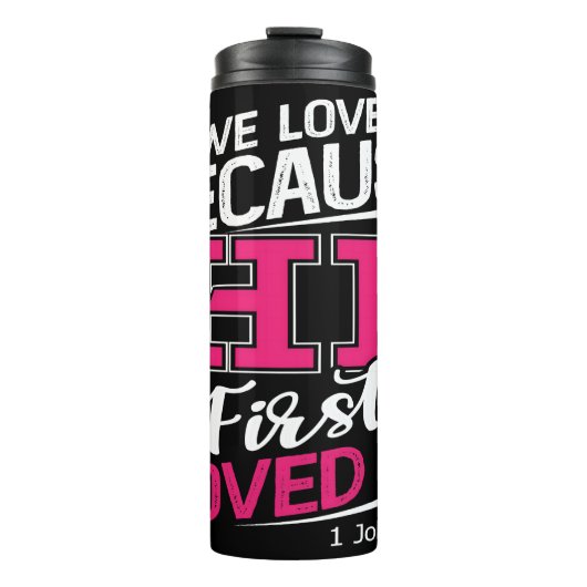 We Love Because He Loved Us First タンブラー (正面)