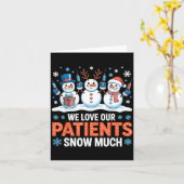We Love Our Patients Snow Much Funny Snowman Chris カード (黄色い花)