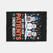 We Love Our Patients Snow Much Funny Snowman Chris フリースブランケット (正面(横))
