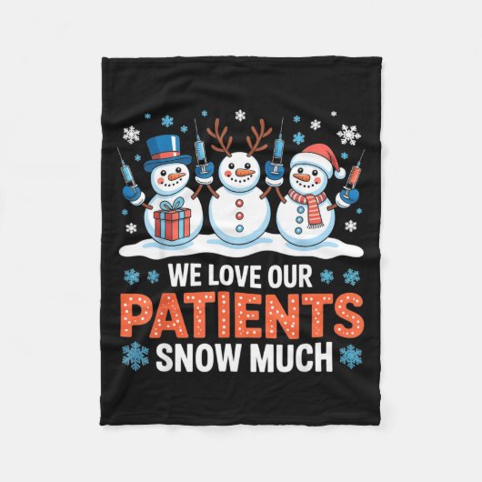 We Love Our Patients Snow Much Funny Snowman Chris フリースブランケット (正面)