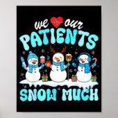 We Love Our Patients Snow Much Funny Snowman Chris ポスター (正面)