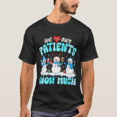 We Love Our Patients Snow Much Funny Snowman Chris Tシャツ (正面)