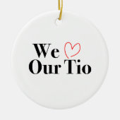 We Love Our Tio Christmas Photoオーナメント セラミックオーナメント (正面)