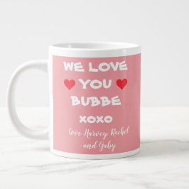 We Love You Bubbe パーソナライズされた Pink/White +ハート ジャンボコーヒーマグカップ