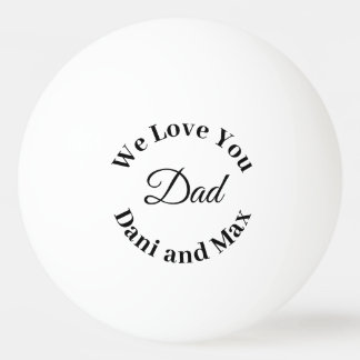 We Love You Dad Father's Day Gol 卓球ボール