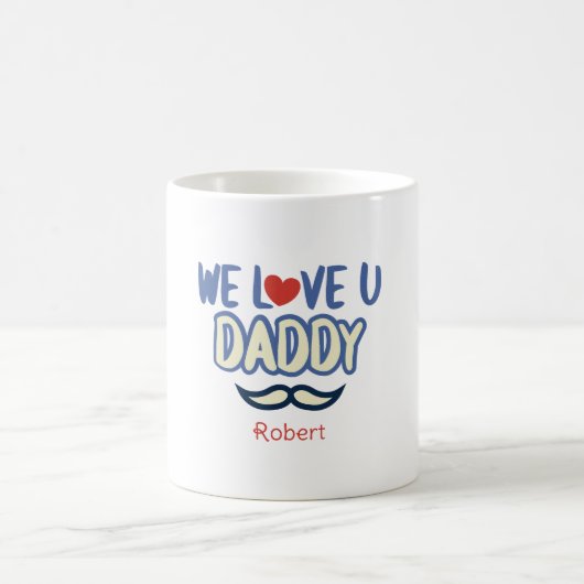 ''We Love You Daddy '' Custom Birthday Daddy コーヒーマグカップ (中央)
