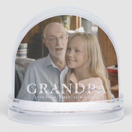 We Love You Grandpa Custom Snow Globe (正面)