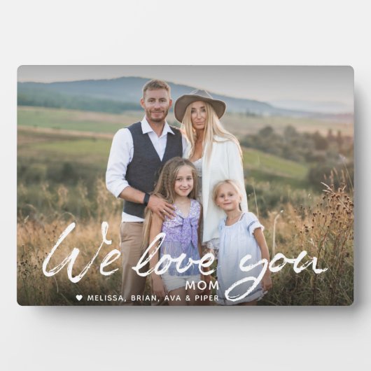 We Love you Mom Brush Script名前をカスタムする写真 フォトプラーク (正面)