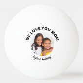 We Love You Mom Photo 卓球ボール (裏面)