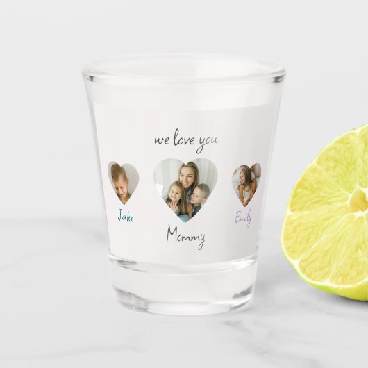 We Love You Mommy - Photos パーソナライズされた Shot Glass ショットグラス (正面)