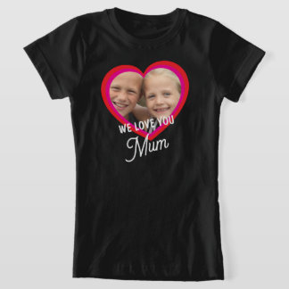WE LOVE YOU Mother's Day Mum Family Photo T-Shirt Tシャツ