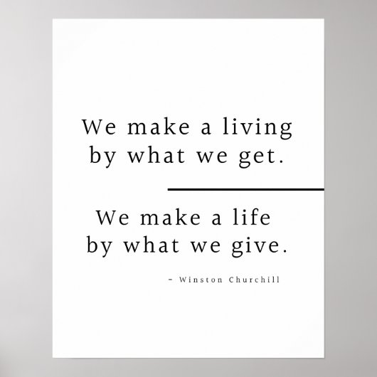 We Make a Life By What We Give. Churchill Quote ポスター (正面)