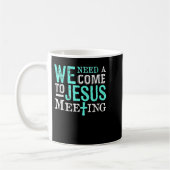 We Need A Come To Jesus Meeting Christian Gift  コーヒーマグカップ (左)