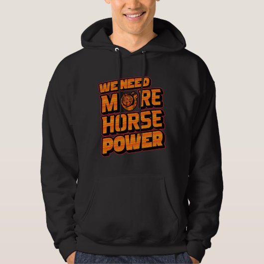 We Need More Horsepower Turbo Hoodie  パーカ (正面)