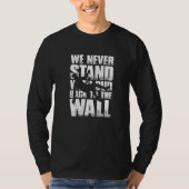 We Never Stand With Our Back To The Wall Mountaine Tシャツ (正面)