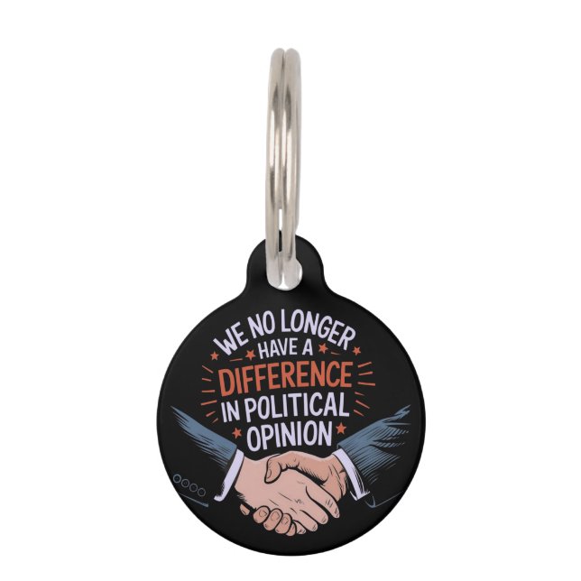 We No Longer Have Difference in Political Opinion ペット　ネームタグ (正面)