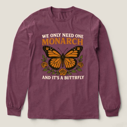 We Only Need One Monarch Butterfly | Funny Anti-Mo トライブレンドＴシャツ (デザイン正面)