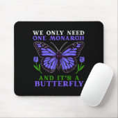 We Only Need One Monarch Funny Butterfly Quote  マウスパッド (マウス)