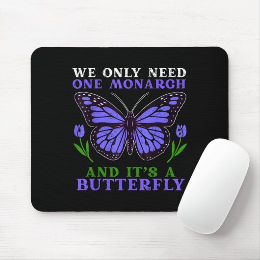 We Only Need One Monarch Funny Butterfly Quote マウスパッド (マウス)