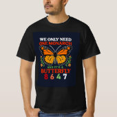 we only need one monarch... tシャツ (正面)