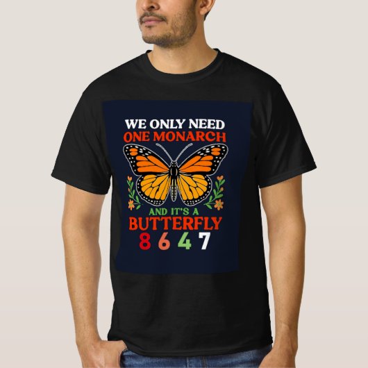 we only need one monarch... tシャツ (正面)