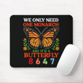 We Only One Monarch And Its A Butterfly 8647 Funny マウスパッド (マウス)
