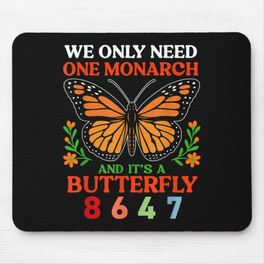 We Only One Monarch And Its A Butterfly 8647 Funny マウスパッド (正面)