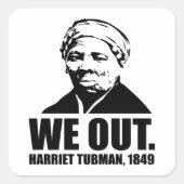 We Out-Harriet Tubmanステッカー スクエアシール (正面)