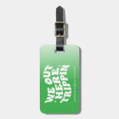 We Out Here Trippin Family Vacation Trip Green ラゲッジタグ (正面縦)