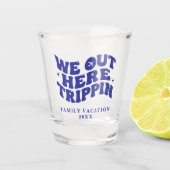 We Out Here Trippin Funny Trip Family Vacation ショットグラス (正面)