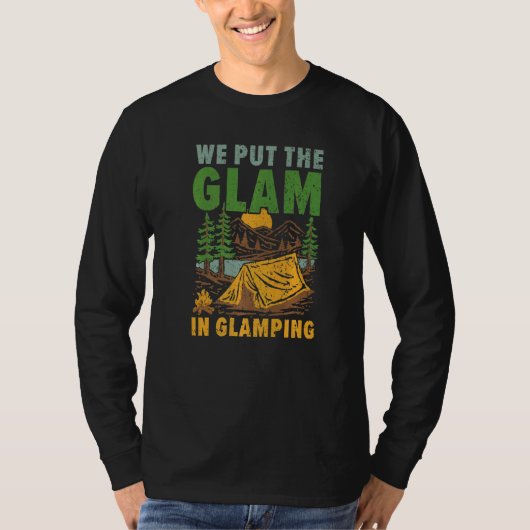 We Put The Glam In Glamping Camper Nature  Camp  1 Tシャツ (正面)