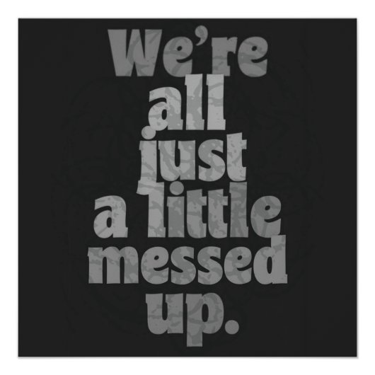 We’re All Just a Little Messed Up ポスター (正面)