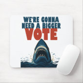 We’re Gonna Need A Bigger Vote mousepad マウスパッド (マウス)
