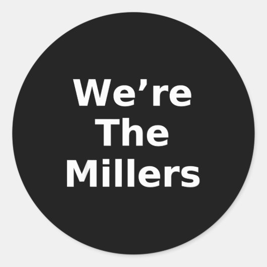 We’re The Millers – Family Pride Gift Tee  ラウンドシール (正面)