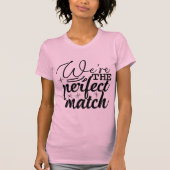We’re the Perfect Match Cute Valentine Tシャツ (正面)