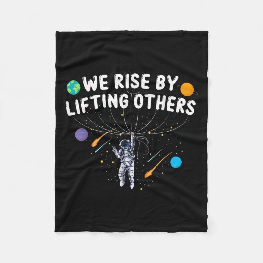 We Rise By Lifting Others Astronaut Sitive Motivat フリースブランケット (正面)