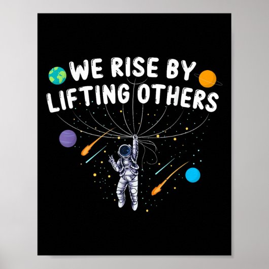 We Rise By Lifting Others Astronaut Sitive Motivat ポスター (正面)