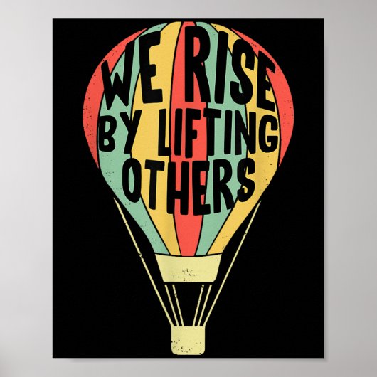 We Rise By Lifting Others Funny Air Balloon Motiva ポスター (正面)