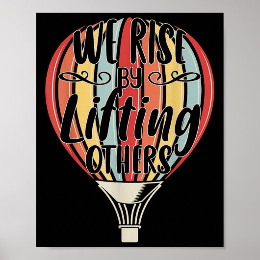 We Rise By Lifting Others Funny Air Balloon Motiva ポスター (正面)