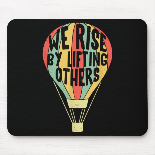 We Rise By Lifting Others Funny Air Balloon Motiva マウスパッド (正面)