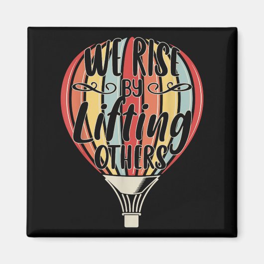 We Rise By Lifting Others Funny Air Balloon Motiva マグネット (正面)