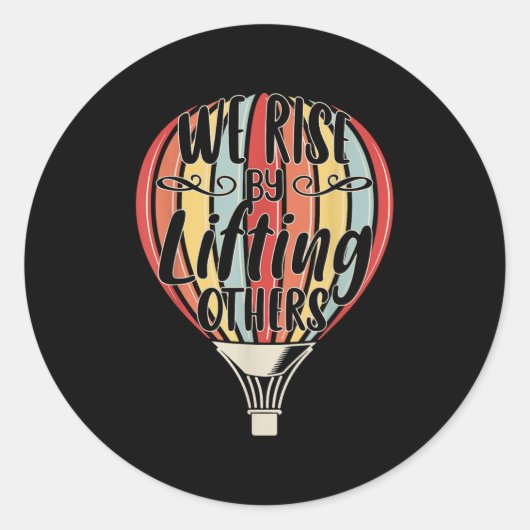 We Rise By Lifting Others Funny Air Balloon Motiva ラウンドシール (正面)