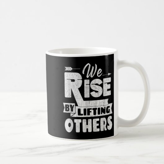 We Rise By Lifting Others Insrational &amp; Motiva コーヒーマグカップ (右)
