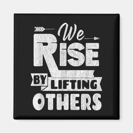 We Rise By Lifting Others Insrational &amp; Motiva マグネット (正面)