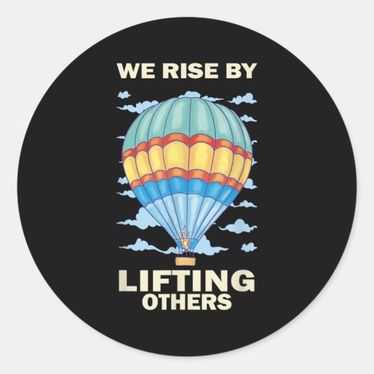 We Rise By Lifting Others Insrational Hot Air Ball ラウンドシール (正面)