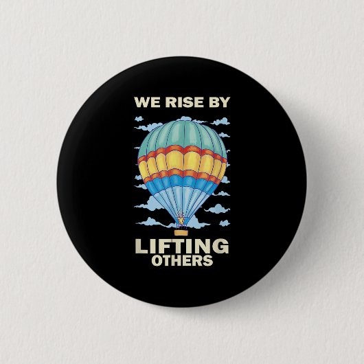 We Rise By Lifting Others Insrational Hot Air Ball 缶バッジ (正面)