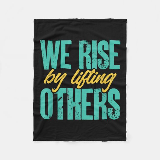 We Rise By Lifting Others Motivation Insration Upl フリースブランケット (正面)