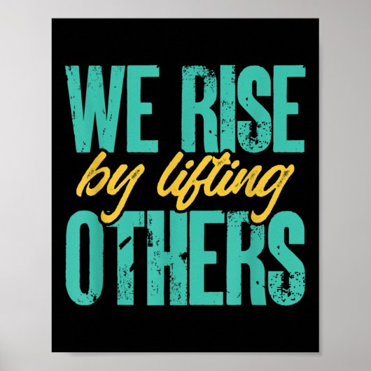 We Rise By Lifting Others Motivation Insration Upl ポスター (正面)