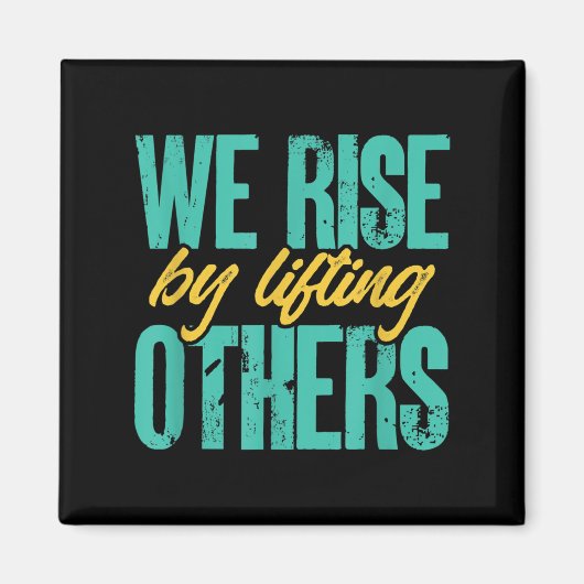 We Rise By Lifting Others Motivation Insration Upl マグネット (正面)